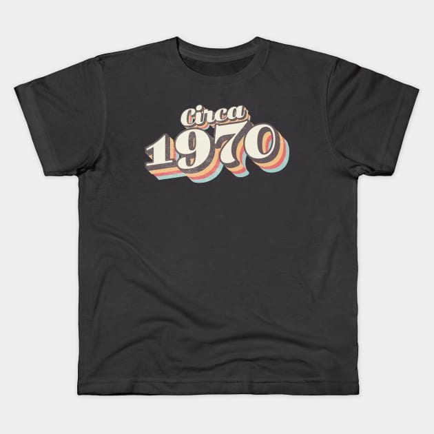 circa 1970 birthday year Kids T-Shirt by Vin Zzep